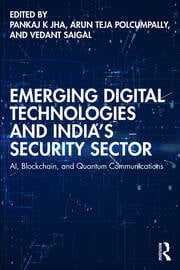 Emerging Digital Technologies and India’s Security Sector AI, Blockchain, and Quantum Communications - Orginal Pdf